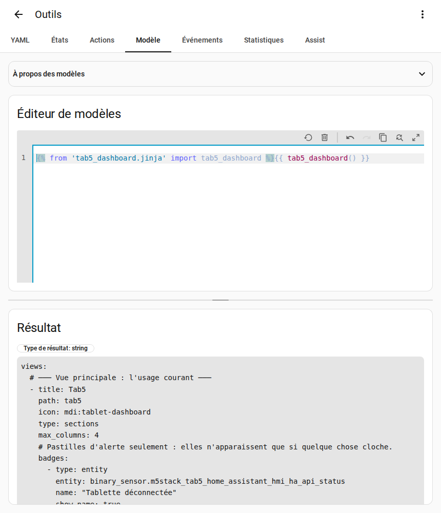 La ligne tapée dans Outils de développement → Modèle, et son Résultat : le YAML du tableau de bord, qui commence par views: